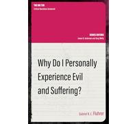 Why Do I Personally Experience Evil and Suffering?