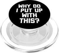 Why Do I Put Up with This? - Funny Saying Sarcastic Novelty PopSockets PopGrip pour MagSafe