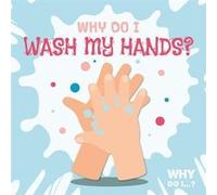 Why Do I Wash My Hands by Madeline Tyler Madeline Tyler (Auteur)
