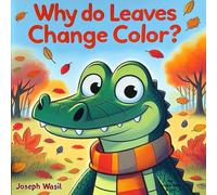 Why Do Leaves Change Color?