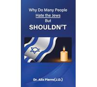 Why Do Many People Hate the Jews But Should Not