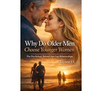 Why Do Older Men Choose Younger Women: The Psychology Behind Age-Gap Relationships
