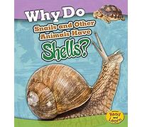 Why Do Snails And Other Animals Have Shells?