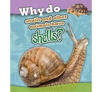 Why Do Snails and Other Animals Have Shells? (Animal Body Coverings) by Holly Beaumont (2015-11-05)