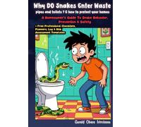 Why Do Snakes Enter Waste pipes, & How To Protect Your Homes: A Homeowner's Guide To Snake Behavior, Prevention & Safety