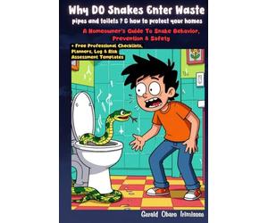 Why Do Snakes Enter Waste pipes, & How To Protect Your Homes: A Homeowner's Guide To Snake Behavior, Prevention & Safety