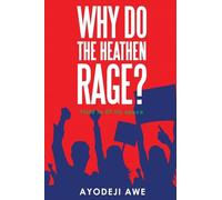 Why Do The Heathen Rage?