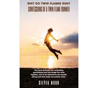Why Do Twin Flames Run?: A Runner Twin Flame Confessions