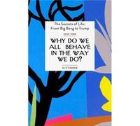 Why Do We all Behave In The Way We Do by S. S. OConnor S. S. OConnor (Auteur)