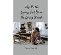 Why Do We Always End Up In The Living Room?