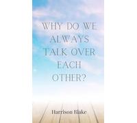 Why Do We Always Talk Over Each Other?