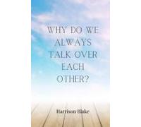 Why Do We Always Talk Over Each Other?