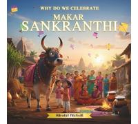 WHY DO WE CELEBRATE SANKRANTHI: Harvest Festival of India