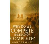 Why Do We Compete Instead of Complete?: The Culture War Between Us