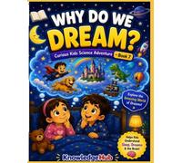 Why Do We Dream?: Explore the Amazing World of Sleep, Dreams, and the Human Brain!