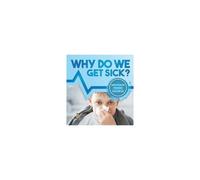 Why Do We Get Sick? Conditions That Contribute To Disease Grade 5 Children's Health Books