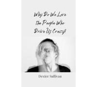 Why Do We Love The People Who Drive Us Crazy?