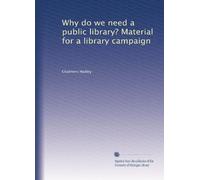 Why do we need a public library? Material for a library campaign