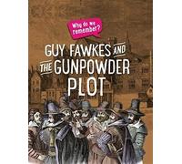 Why Do We Remember?: Guy Fawkes And The Gunpowder Plot