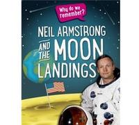 Why Do We Remember?: Neil Armstrong And The Moon Landings