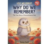 Why Do We Remember?: The Story of Remembrance Day