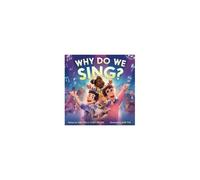 Why Do We Sing?
