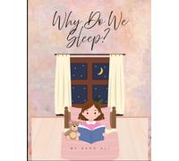Why Do We Sleep?: A Calming Rhyming Bedtime Story About Sleep, Dreams, and Healthy Habits for Kids