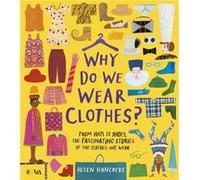 Why Do We Wear Clothes by Helen Hancocks Helen Hancocks (Auteur)