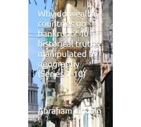 Why do wealthy countries go bankrupt? 40 historical truths manipulated by geography (Series 1-10)