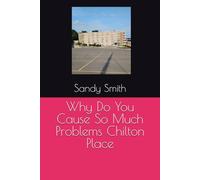 Why Do You Cause So Much Problems Chilton Place
