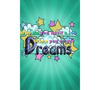 Why do you need a job when you've got dreams