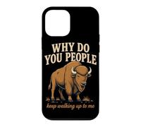 Why Do You People Keep Walking Up to Me Bison Randonnée Nature Coque pour iPhone 12 Mini