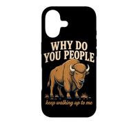 Why Do You People Keep Walking Up to Me Bison Randonnée Nature Coque pour iPhone 17