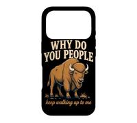 Why Do You People Keep Walking Up to Me Bison Randonnée Nature Coque pour iPhone 17 Pro