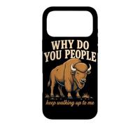Why Do You People Keep Walking Up to Me Bison Randonnée Nature Coque pour iPhone 17 Pro Max