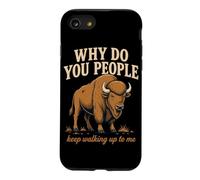 Why Do You People Keep Walking Up to Me Bison Randonnée Nature Coque pour iPhone SE (2020) / 7/8