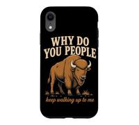Why Do You People Keep Walking Up to Me Bison Randonnée Nature Coque pour iPhone XR