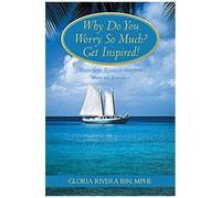 Why Do You Worry So Much? Get Inspired!