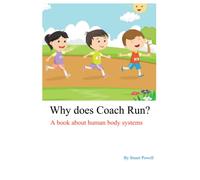 Why Does Coach Run?: A Book about Human Body Systems