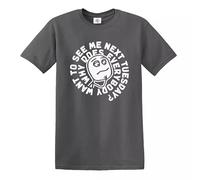 WHY Does Everybody Want to See ME Next Tuesday | Homme | T-shirt drôle | Top Tee, T-shirt gris anthracite imprimé blanc, XL
