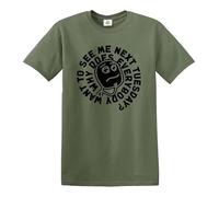 WHY Does Everybody Want to See ME Next Tuesday | Homme | T-shirt drôle | Top Tee, T-shirt vert militaire imprimé noir, L