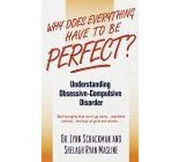 Why Does Everything Have To Be Perfect?: Understanding Obsessive-Compulsive Disorder