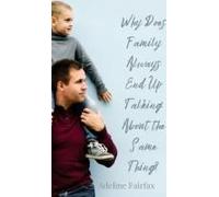 Why Does Family Always End Up Talking About The Same Thing?