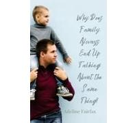 Why Does Family Always End Up Talking About The Same Thing?