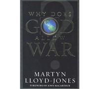 Why Does God Allow War? David Martyn Lloyd-Jones (Auteur)