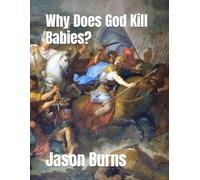 Why Does God Kill Babies?