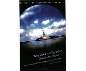 Why Does Imigration Divide America ? : Public Finance And Political Opposition To Open Borders