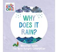 Why Does It Rain?: Weather with The Very Hungry Caterpillar