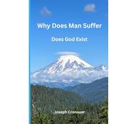 Why does man suffer: Does God exist