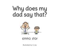 Why does my daddy say that?